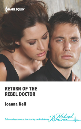 Title details for Return of the Rebel Doctor by Joanna Neil - Available